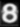 8